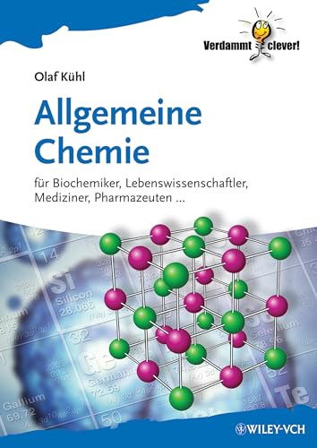 Allgemeine Chemie: für Biochemiker, Lebenswissenschaftler, Mediziner, Pharmazeuten... (Verdammt Clever!) von Wiley