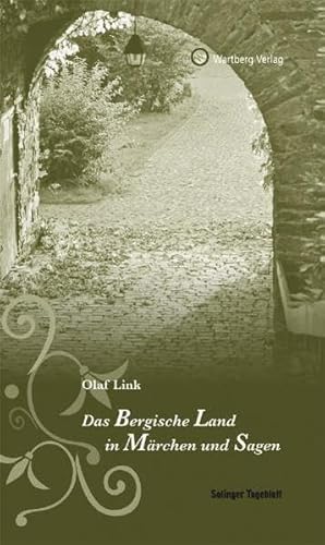 Das Bergische Land in Märchen und Sagen: Hrsg. v. Solinger Tageblatt (Sagen und Geschichten)