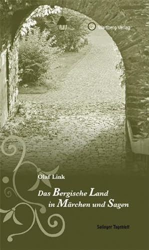 Das Bergische Land in Märchen und Sagen: Hrsg. v. Solinger Tageblatt (Sagen und Geschichten)