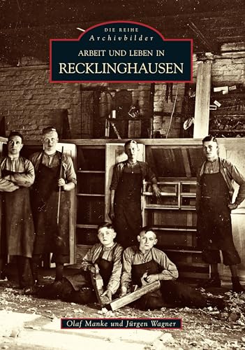 Arbeiten und Leben in Recklinghausen von Sutton Verlag GmbH