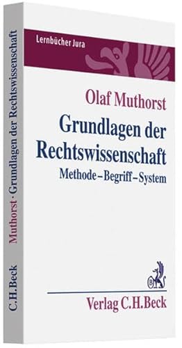 Grundlagen der Rechtswissenschaft: Methode, Begriff, System (Lernbücher Jura)