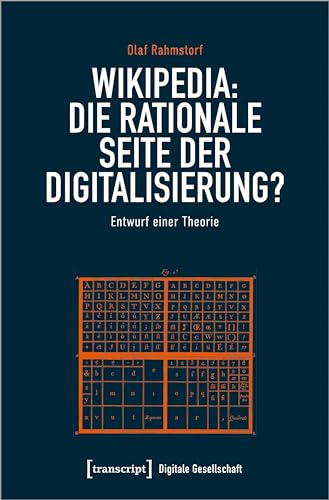 Wikipedia: Die rationale Seite der Digitalisierung?: Entwurf einer Theorie (Digitale Gesellschaft) von transcript