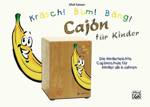Kräsch! Bum! Bäng! Cajón für Kinder: Die kinderleichte Cajónschule für Kinder ab 6 Jahren von Alfred Music Publishing G