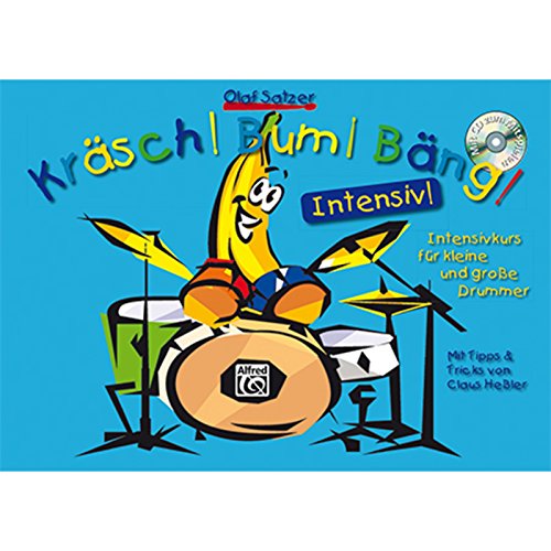 Kräsch! Bum! Bäng! Intensiv!: Der Intensivkurs für kleine und große Drummer. Mit Tipps & Tricks von Claus Heßler. Mit MP3-CD! (Kräsch! Bum! Bäng!: Schlagzeugschule für Kinder) von Alfred Music