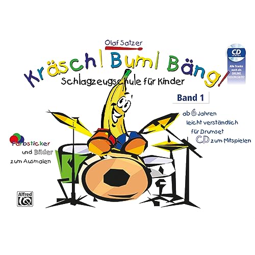 Kräsch! Bum! Bäng! Schlagzeugschule für Kinder: Schlagzeugschule für Kinder ab 6 Jahren leicht und verständlich von Alfred Music Publishing G