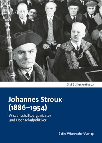 Johannes Stroux (1886–1954): Wissenschaftsorganisator und Hochschulpolitiker