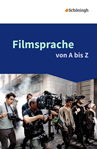 Filmsprache von A bis Z: 10. bis 13. Schuljahr