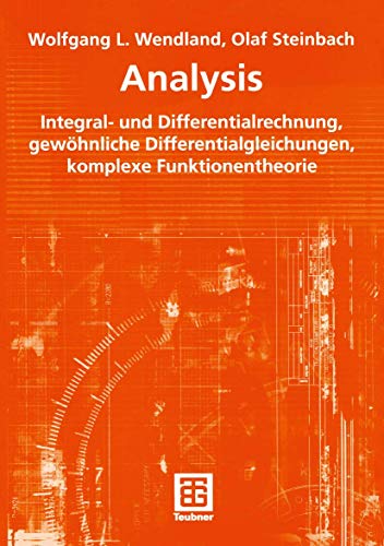 Analysis: Integral- und Differentialrechnung, gewöhnliche Differentialgleichungen, komplexe Funktionentheorie