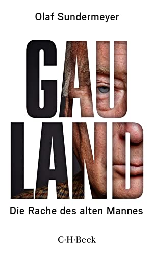 Gauland: Die Rache des alten Mannes (Beck Paperback)