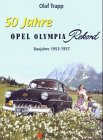 50 Jahre Opel Olympia Rekord: Baujahre 1953-1957 von Podszun GmbH