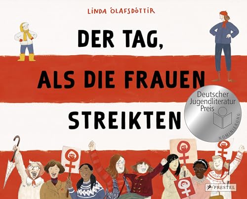 Der Tag, als die Frauen streikten - Nominiert für den Deutschen Jugendliteraturpreis 2025 von Prestel