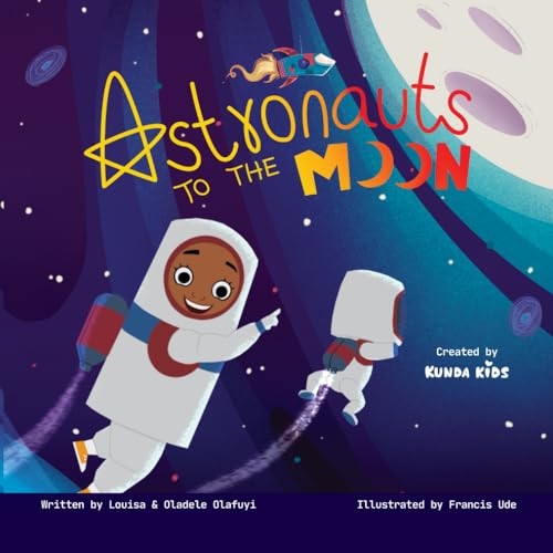 Astronauts to the Moon: A Thrilling Journey into Space for Young Explorers!