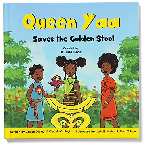 Queen Yaa Saves the Golden Stool: A fun and inspirational children's story based on Queen Yaa Asantewaa, the responsible leader of the Ashanti ... Kids. (Africa's Little Kings and Queens) von Kunda Kids