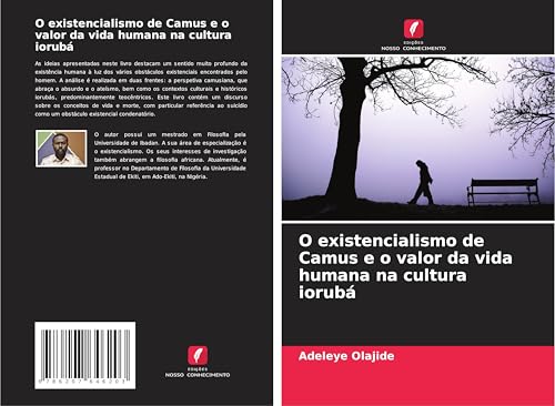 O existencialismo de Camus e o valor da vida humana na cultura iorubá von Edições Nosso Conhecimento