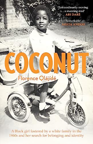 Coconut: A Black girl fostered by a white family in the 1960s and her search for belonging and identity Coconut: A Black girl fostered by a white family in the 1960s and her search for belonging and identity