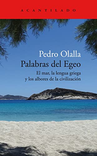 Palabras del Egeo: El mar, la lengua griega y los albores de la civilización (El Acantilado, Band 436)