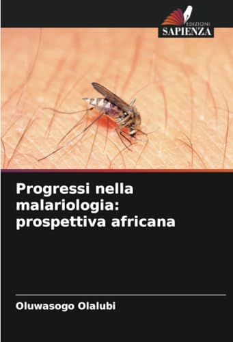 Progressi nella malariologia: prospettiva africana: DE von Edizioni Sapienza