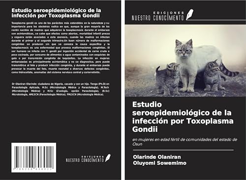 Estudio seroepidemiológico de la infección por Toxoplasma Gondii: en mujeres en edad fértil de comunidades del estado de Osun von Ediciones Nuestro Conocimiento