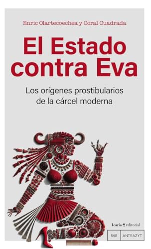 El Estado contra Eva: Los orígenes puteros del Estado moderno (Antrazyt, Band 548) von Icaria