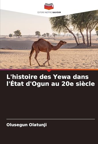 L'histoire des Yewa dans l'État d'Ogun au 20e siècle von Editions Notre Savoir