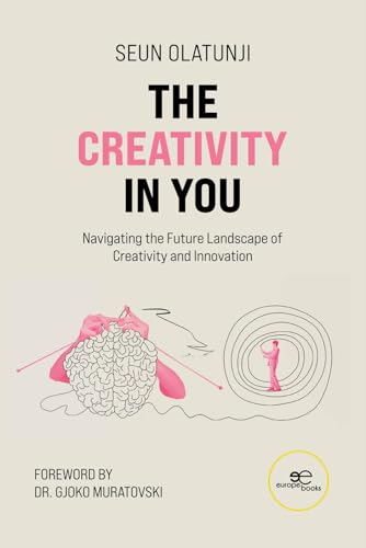 THE CREATIVITY IN YOU: Navigating the Future Landscape of Creativity and Innovation (Make Worlds) von Europe Books