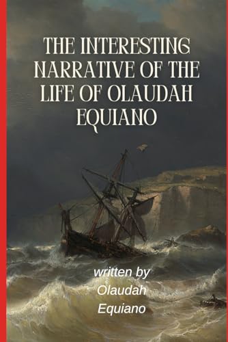 The Interesting Narrative of the Life of Olaudah Equiano von Independently published