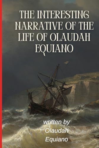 The Interesting Narrative of the Life of Olaudah Equiano von Independently published