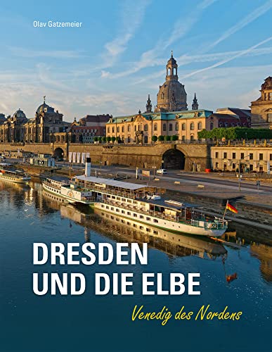 Dresden und die Elbe - Venedig des Nordens von Imhof Verlag