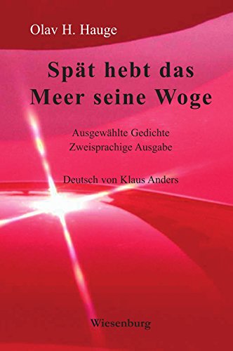 Spät hebt das Meer seine Woge: Ausgewählte Gedichte von Wiesenburg