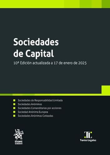 Sociedades de Capital 10ª Edición actualizada a 17 de enero de 2025 (Textos legales) von Editorial Tirant lo Blanch