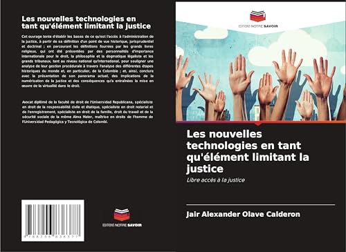 Les nouvelles technologies en tant qu'élément limitant la justice: Libre accès à la justice von Editions Notre Savoir