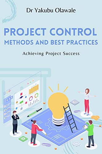 Project Control Methods and Best Practices: Achieving Project Success von Business Expert Press