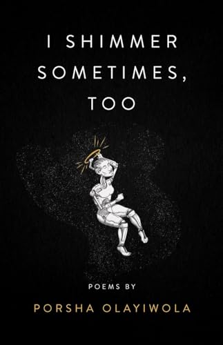 I Shimmer Sometimes, Too (Button Poetry)