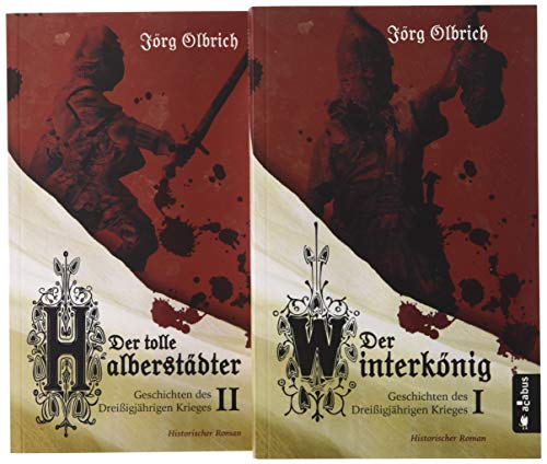 Der Dreißigjährige Krieg. Die große Roman-Reihe, Band 1 und 2 (Der Winterkönig / Der tolle Halberstädter) in einem Bundle: Historische Romane (Geschichten des Dreißigjährigen Krieges)