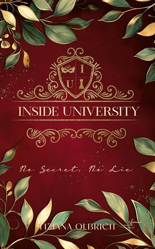 Inside University: No Secret, No Lie: Ein spannendes New Adult Drama mit Dark Academia Vibes im Herzen einer elitären Universität Inside University: No Secret, No Lie: Ein spannendes New Adult Drama mit Dark Academia Vibes im Herzen einer elitären Universität