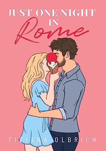Just one night in Rome: Liebe kennt keine Distanz (Opposite-Worlds-Dilogie)
