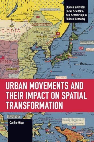 Urban Movements and Their Impact on Spatial Transformation (Studies in Critical Social Sciences) von Haymarket Books