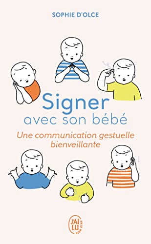 Signer avec son bébé: Une communication gestuelle bienveillante von J'AI LU
