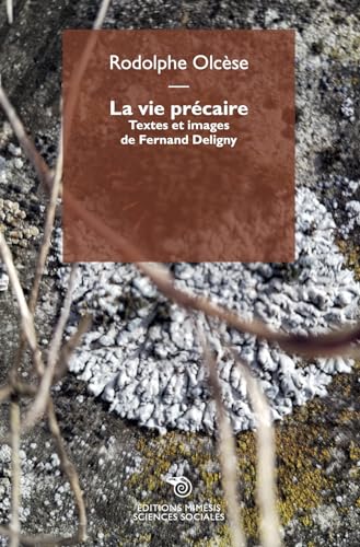 La vie précaire. Textes et images de Fernand Deligny (Sciences sociales) von Éditions Mimésis