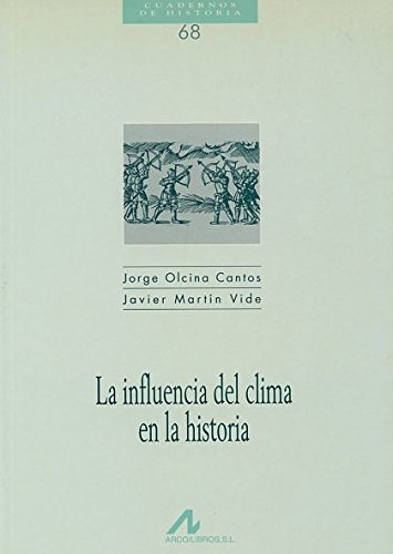 La influencia del clima en la historia (Cuadernos de historia, Band 68) von Edinumen