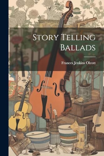 Story Telling Ballads von Legare Street Press