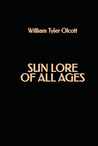 Sun Lore of All Ages von Independently published
