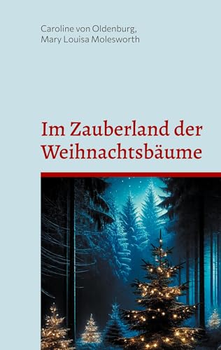 Im Zauberland der Weihnachtsbäume: Eine Weihnachtsgeschichte voller Magie von BoD – Books on Demand