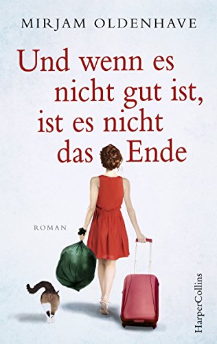 Und wenn es nicht gut ist, ist es nicht das Ende: Roman