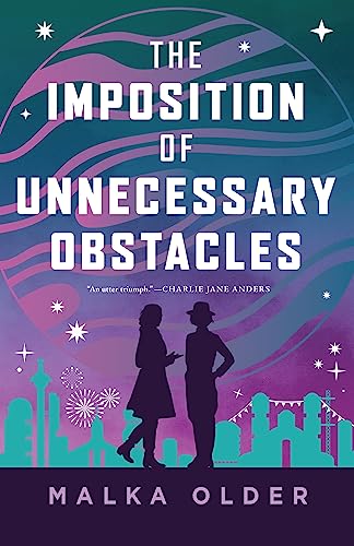 The Imposition of Unnecessary Obstacles (Investigations of Mossa and Pleiti, Band 2) von Tor Books