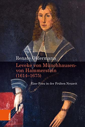 Leveke von Münchhausen- von Hammerstein (1616-1675): Eine Frau in der Frühen Neuzeit