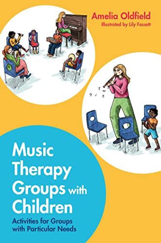 Music Therapy Groups with Children: Activities for Groups With Particular Needs von Jessica Kingsley Publishers