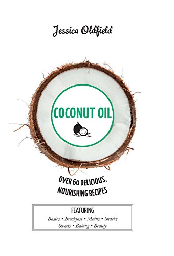 Coconut Oil: Over 60 delicious, nourishing recipes von Hardie Grant Books