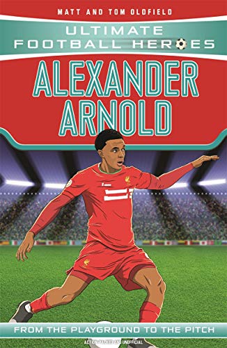 Alexander-Arnold (Ultimate Football Heroes - the No. 1 football series): Collect them all! von Dino Books