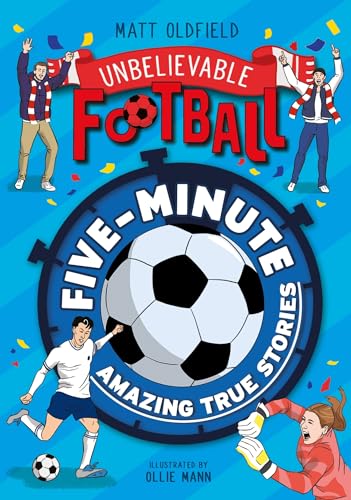 Five-Minute Amazing True Football Stories (Unbelievable Football) von Wren & Rook